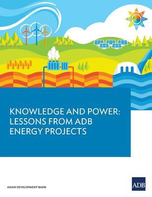 Knowledge and Power : Lessons from ADB Energy Projects