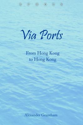 Via Ports : From Hong Kong to Hong Kong