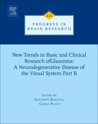 New Trends in Basic and Clinical Research of Glaucoma: a Neurodegenerative Disease of the Visual System - Part B : A Neurodegenerative Disease of the Visual System - Part B