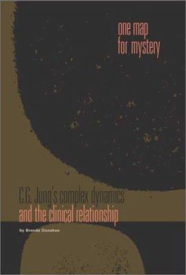 C. G. Jung's Complex Dynamics and the Clinical Relationship : One Map for Mystery