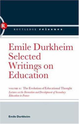 The Evolution of Educational Thought : Lectures on the Formation and Development of Secondary Education in France