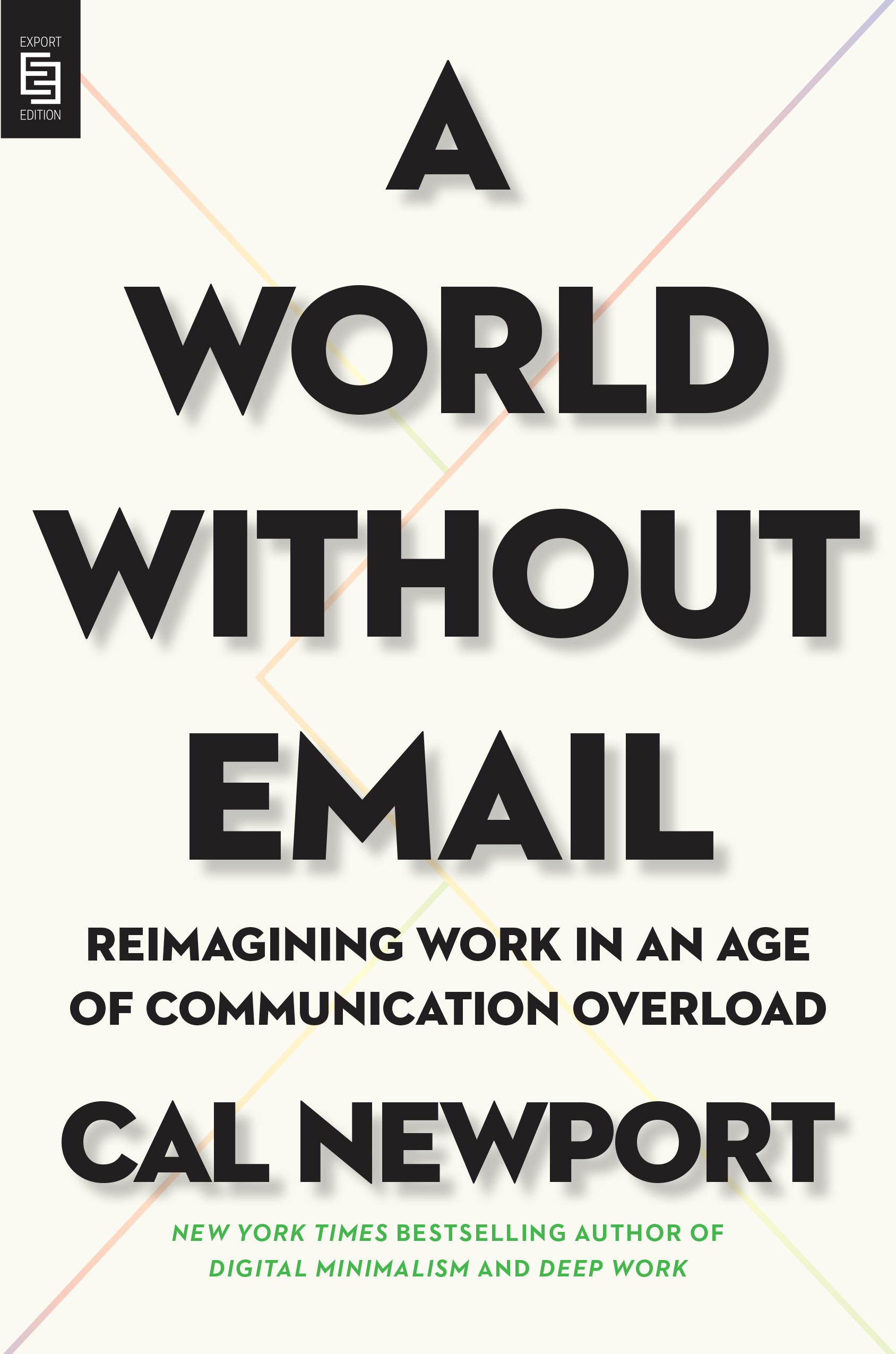 A World Without Email : Reimagining Work in an Age of Communication Overload
