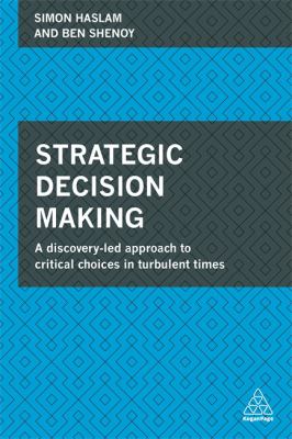 Strategic Decision Making : Applying Behavioural Insights for Improved Organizational Strategy