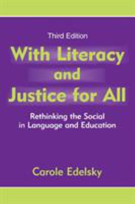 With Literacy and Justice for All : Rethinking the Social in Language and Education