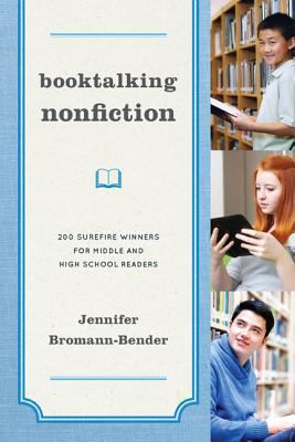 Booktalking Nonfiction : 200 Surefire Winners for Middle and High School Readers