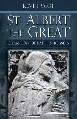 St. Albert the Great : Champion of Faith and Reason