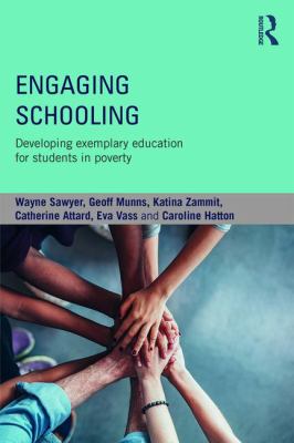 Engaging Schooling : Developing Exemplary Education for Students in Poverty