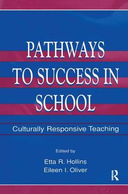 Pathways to Success in School : Culturally Responsive Teaching