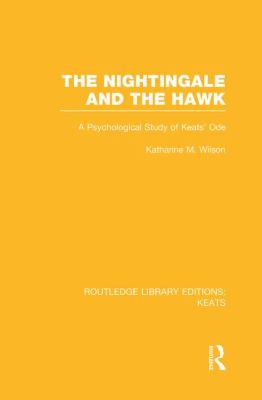 The Nightingale and the Hawk : A Psychological Study of Keats' Ode