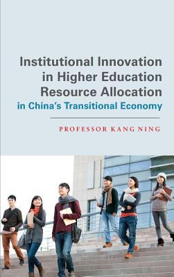 Institutional Innovation in Higher Education Resource Allocation in China's Transitional Economy