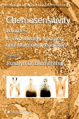 Chemosensitivity : Volume II: in Vivo Models, Imaging, and Molecular Regulators