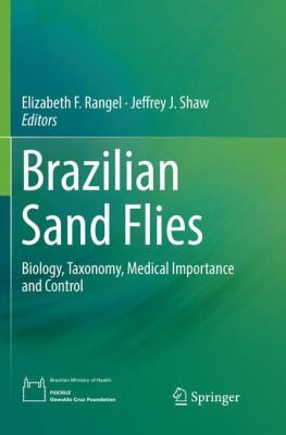 Brazilian Sand Flies : Biology, Taxonomy, Medical Importance and Control