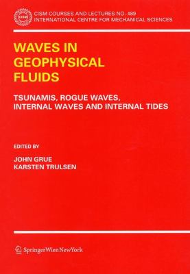 Waves in Geophysical Fluids : Tsunamis, Rogue Waves, Internal Waves and Internal Tides