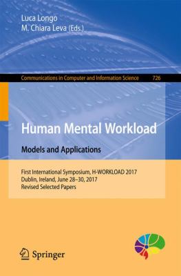 Human Mental Workload: Models and Applications : First International Symposium, H-WORKLOAD 2017, Dublin, Ireland, June 28-30, 2017, Revised Selected Papers