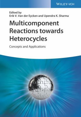 Multicomponent Reactions Towards Heterocycles : Concepts and Applications