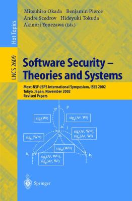 Software Security - Theories and Systems : Mext-NSF-JSPS International Symposium, ISSS 2002, Tokyo, Japan, November 2002, Revised Papers