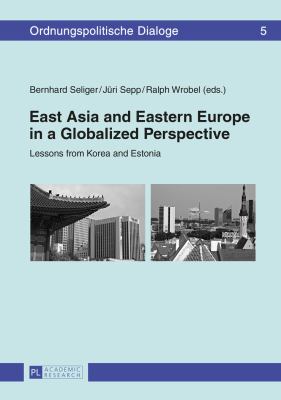 East Asia and Eastern Europe in a Globalized Perspective : Lessons from Korea and Estonia