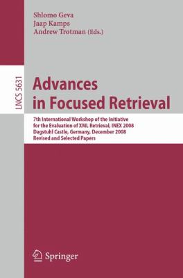 Advances in Focused Retrieval : 7th International Workshop of the Initiative for the Evaluation of XML Retrieval, INEX 2008, Dagstuhl Castle, Germany, December 2009, Revised and Selected Papers