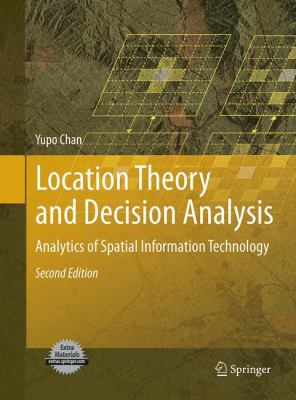 Location Theory and Decision Analysis : Analytics of Spatial Information Technology