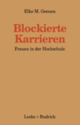 Blockierte Karrieren : Frauen in der Hochschule