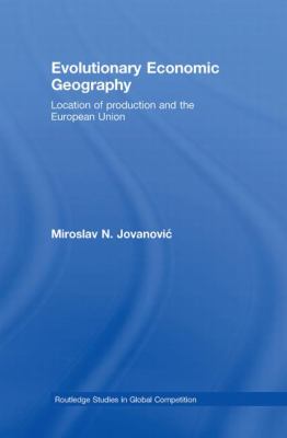Evolutionary Economic Geography : Location of Production and the European Union