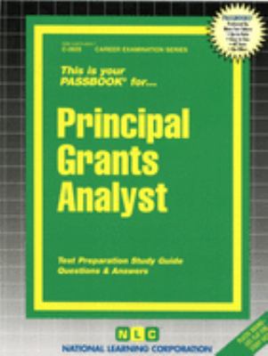 Principal Grants Analyst : Test Preparation Study Guide, Questions and Answers