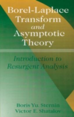 Borel-Laplace Transform and Asymptotic Theory : Introduction to Resurgent Analysis