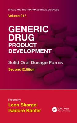 Generic Drug Product Development : Solid Oral Dosage Forms, Second Edition