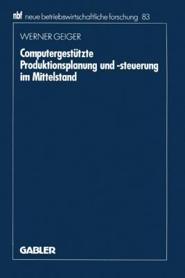 Computergestützte Produktionsplanung und -steuerung Im Mittelstand