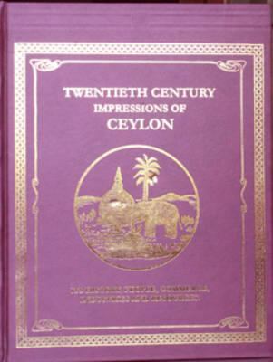 Twentieth Century Impressions of Ceylon : Its History, People, Commerce, Industries and Resources