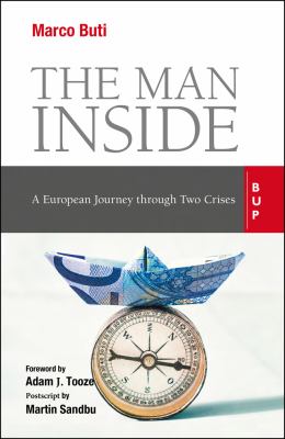 The Man Inside : A European Journey Through Two Crises