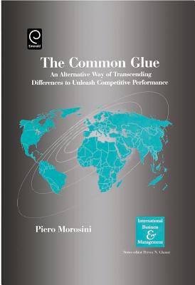 The Common Glue : An Alternative Way of Transcending Differences to Unleash Competitive Performance