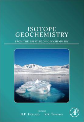 Isotope Geochemistry : A Derivative of the Treatise on Geochemistry