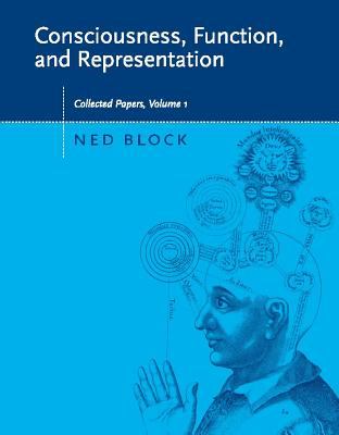 Consciousness, Function, and Representation Vol. 1 : Collected Papers