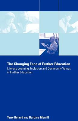 The Changing Face of Further Education : Lifelong Learning, Inclusion and Community Values in Further Education