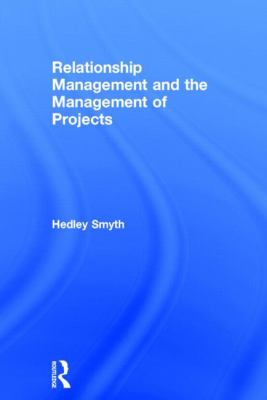 Relationship Management and the Management of Projects