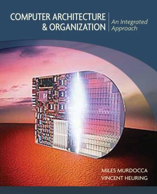 Computer Architecture and Organization : An Integrated Approach