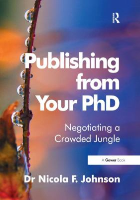 Publishing from Your PhD : Negotiating a Crowded Jungle