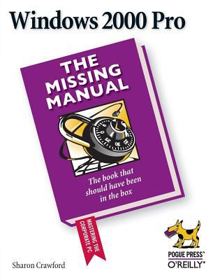Windows 2000 Pro: the Missing Manual : The Missing Manual