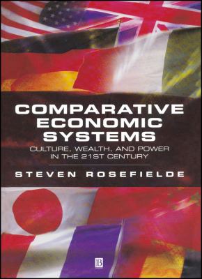 Comparative Economic Systems : Culture, Wealth, and Power in the 21st Century