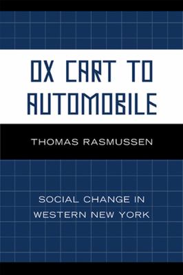 Ox Cart to Automobile : Social Change in Western New York