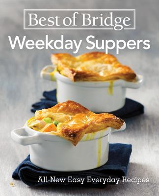 Best of Bridge Weekday Suppers : All-New Easy Everyday Recipes