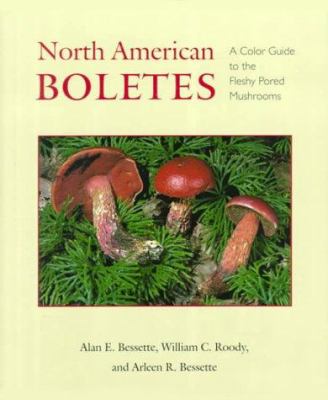 North American Boletes : A Color Guide to the Fleshy Pored Mushrooms