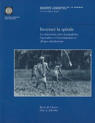 Inverser la Spirale : Les Interactions Entre la Population, l'Agriculture et l'Environment en Afrique Subsaharienne