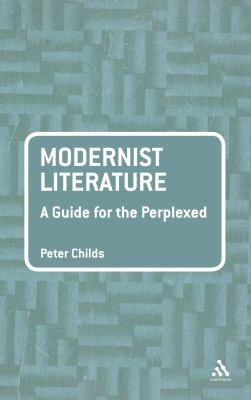 Modernist Literature: a Guide for the Perplexed
