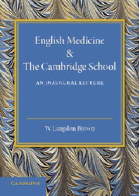 English Medicine and the Cambridge School : An Inaugural Lecture