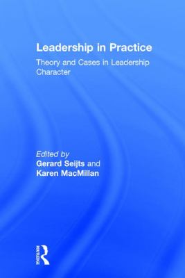 Leadership in Practice : Theory and Cases in Leadership Character