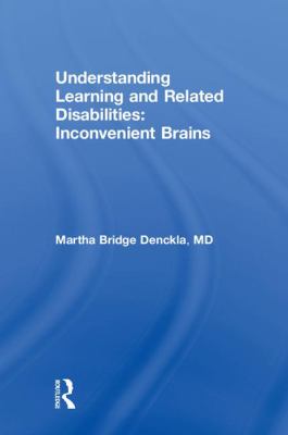 Understanding Learning and Related Disabilities : Inconvenient Brains