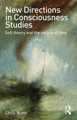 New Directions in Consciousness Studies : SoS Theory and the Nature of Time