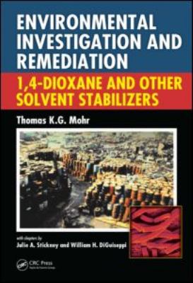 Environmental Investigation and Remediation : 1,4-Dioxane and Other Solvent Stabilizers